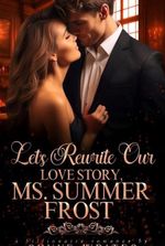 Let’s Rewrite Our Love Story, Ms Summer Frost